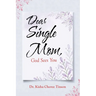 Dear Single Mom, God Sees You
