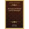 The Essays of Michael Lord of Montaigne