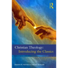 Christian Theology: The Classics