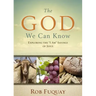 The God We Can Know: Exploring the I Am Sayings of Jesus