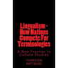 Lingualism - How Nations Compete For Terminologies: A New Frontier in Culture Studies