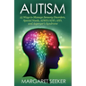Autism: 25 Ways to Manage Sensory Disorders, Special Needs, ADHD/ADD, ASD, and Asperger's Syndrome