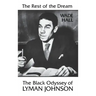 The Rest of the Dream: The Black Odyssey of Lyman Johnson