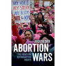 Abortion Wars: The Fight for Reproductive Rights