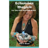 Bohemian Magick: For The Boho Spirited Witch