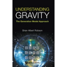 Understanding Gravity: The Generation Model Approach