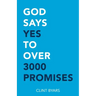 God Says Yes to Over 3000 Promises: For no matter how many promises God has made, they are yes in Christ