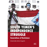 South Yemen's Independence Struggle: Generations of Resistance