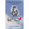 Tuskegee Airman Fighter Pilot: A Story of an Original Tuskegee Pilot Lt. Col. Hiram E. Mann