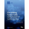 Circulating Tumor Cells: Finding Rare Events for A Huge Knowledge of Cancer Dissemination
