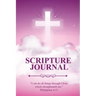 Scripture Journal: Scriptures, Bible Verse & Prayer Journal, Daily Study Notes, Writing Verses, Inspirational Christian Gift, Notebook