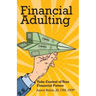 Financial Adulting: Take Control of Your Financial Future