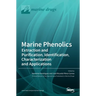 Marine Phenolics: Extraction and Purification, Identification, Characterization and Applications