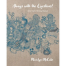Always with the Questions: One Poet's Writing Manual