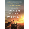 When We Had Wings