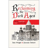Reclaiming the "Dark Ages": How the Gospel Light Shone from 500 to 1500