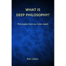 What is Deep Philosophy?: Philosophy from our inner depth