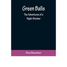 Green Balls: The Adventures of a Night-Bomber
