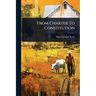 From Charter To Constitution
