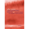 Explaining Value: And Other Essays in Moral Philosophy