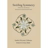 Swirling Symmetry: Thoughts and Images on Mathematics, Motion & Pattern