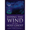 Riding The WIND of The HOLY GHOST