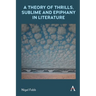 A Theory of Thrills, Sublime and Epiphany in Literature