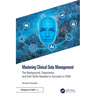 Mastering Clinical Data Management: The Background, Experience, and Soft Skills Needed to Succeed in CDM