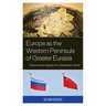 Europe as the Western Peninsula of Greater Eurasia: Geoeconomic Regions in a Multipolar World