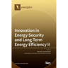 Innovation in Energy Security and Long-Term Energy Efficiency Ⅱ