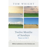Twelve Months of Sundays Year B: Reflections On Bible Readings
