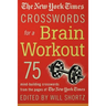 The New York Times Crosswords for a Brain Workout: 75 Mind-Building Crosswords from the Pages of the New York Times