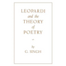 Leopardi and the Theory of Poetry