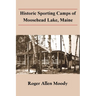 Historic Sporting Camps of Moosehead Lake, Maine