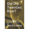 Did the Twenties Roar?: The Roaring 20s and Great Depression in America