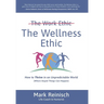 The Wellness Ethic: How to Thrive in an Unpredictable World (Where Stupid Things Can Happen)