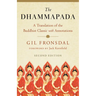 The Dhammapada: A Translation of the Buddhist Classic with Annotations