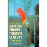 Eastern Europe in the Twentieth Century - And After