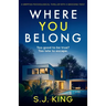 Where You Belong: A gripping psychological thriller with a shocking twist