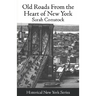 Old Roads from the Heart of New York: Journeys Today by Ways of Yesterday; Within Thirty Miles Around the Battery [1915]
