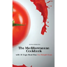 The Mediterranean Cookbook: with 30 Days Meal Plan For Weight Loss