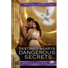 Destined Hearts Dangerous Secrets