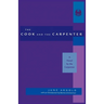 Cook and the Carpenter: A Novel by the Carpenter