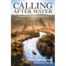 Calling After Water: Dispatches from a Fishing Life