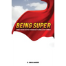 Being Super: How to be super through turbulent times