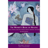 The Women's Book of Healing: Auras, Chakras, Laying on of Hands, Crystals, Gemstones, and Colors
