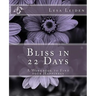 Bliss in 22 Days: A Workbook to find your Happiness