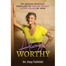 Always Worthy: My Badass Spiritual Rebellion Finding Myself After Losing My Mom