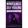 Guided Meditations for Mindfulness and Self Healing: Follow Beginners Meditation Scripts for Anxiety and Stress Relief, Deep Sleep, Panic Attacks, Dep