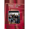 Acting I: Del-Sign Takes Stage
